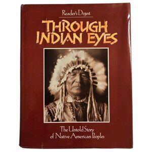 Through Indian Eyes Hardcover 1995 Untold Story Of Native American Peoples